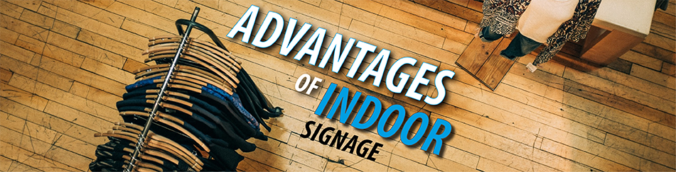 Advantages-of-Indoor-Signage-Blog-Header